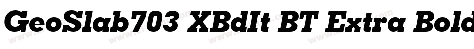 GeoSlab703 XBdIt BT Extra Bold Italic字体转换